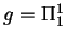 $g = \Pi ^1_1$