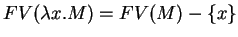 $FV(\lambda x.M) = FV(M) - \{x\}$