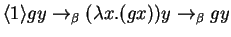 $\langle{1}\rangle g y \rightarrow _\beta (\lambda x.(g x)) y \rightarrow _\beta g y$